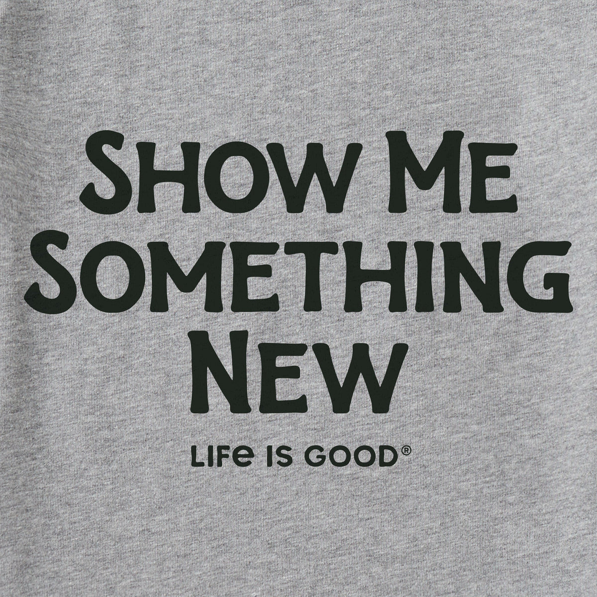 Men's Show me Something New Short Sleeve Crusher Tee product image 2